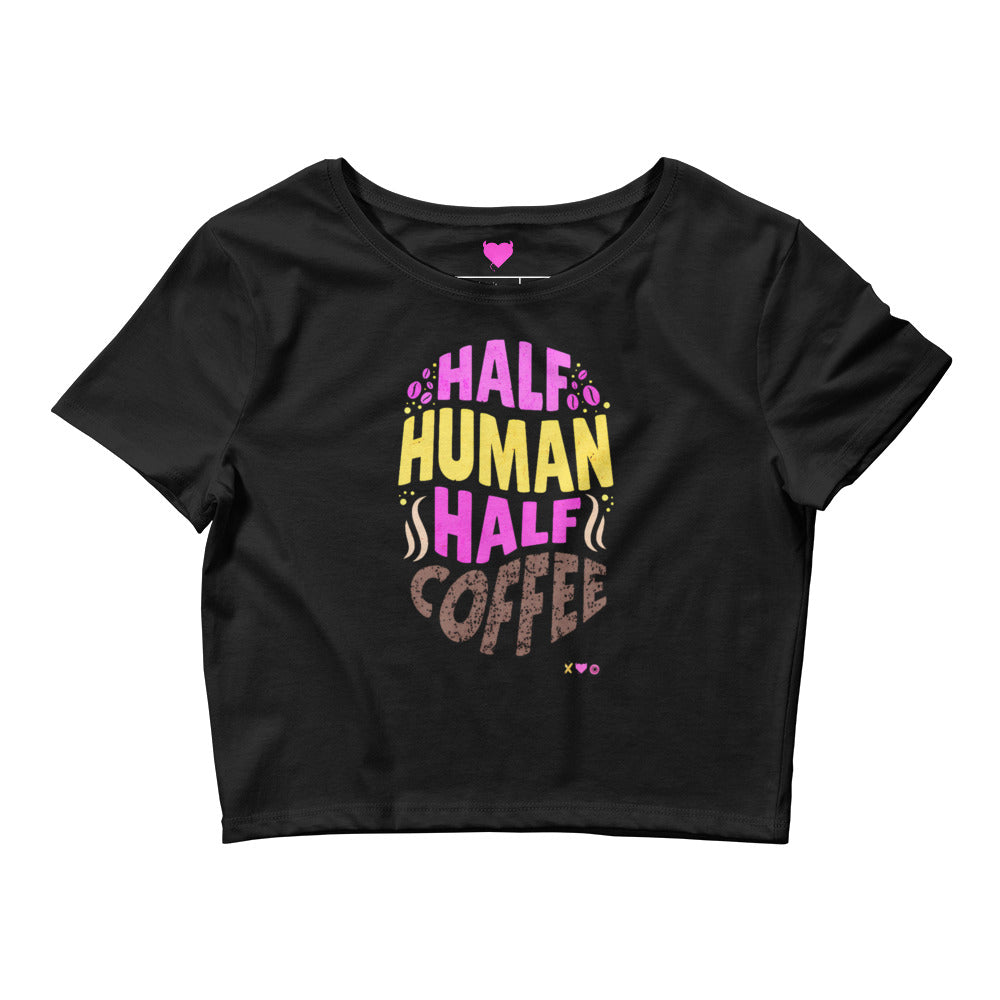 Half Human Half Coffee Crop Tee